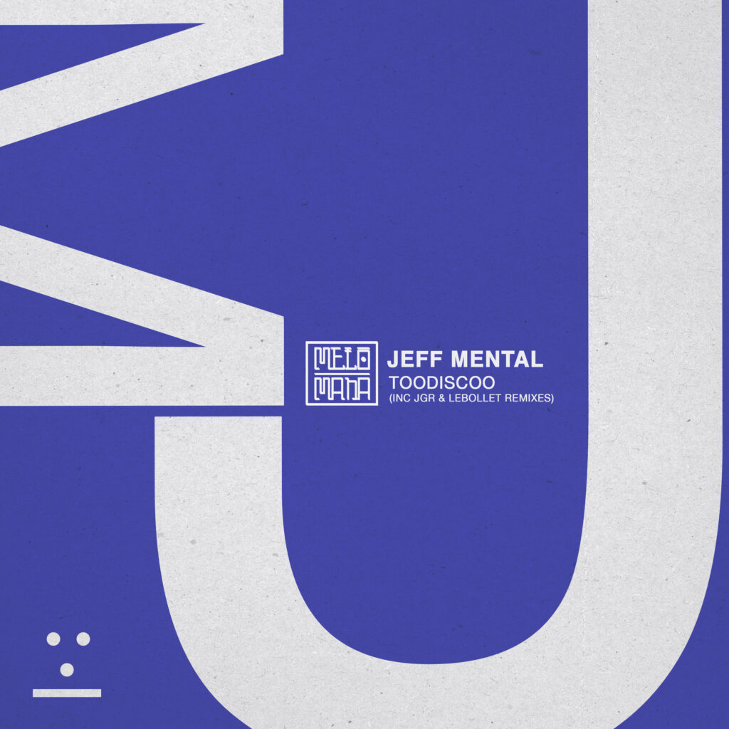 TooDiscoo EP: Un vibrante regreso de Jeff Mental al underground electrónico